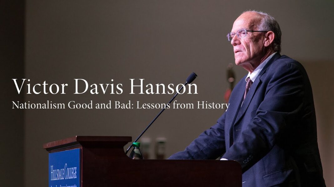 Victor Davis Hanson | Nationalism Good and Bad: Lessons from History Victor Davis Hanson | Nationalism Good and Bad: Lessons from History