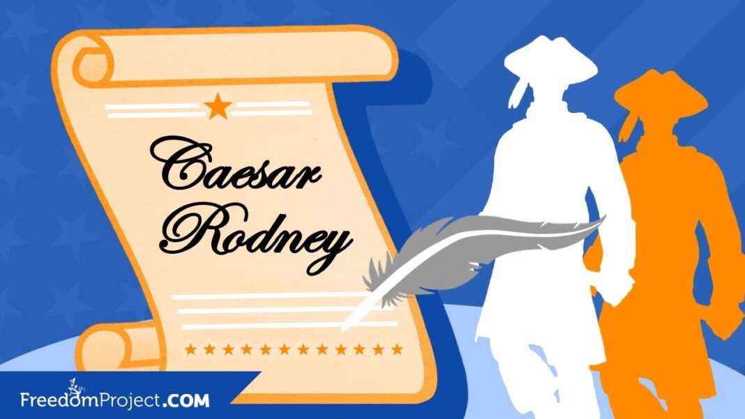 Memorial Day 2021 In Perspective Caesar Rodney | Declaration of Independence