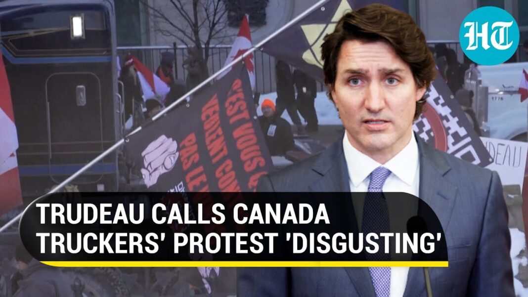 Ukraine: Leaders, Loudmouths & #TheBidenShow ‘Hiding’ Justin Trudeau calls truckers protest ‘disgusting’; Anti-vax mandate stir peaks in Canada