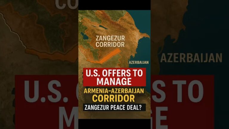 U.S. Offers to Manage Armenia–Azerbaijan Corridor | Zangezur Peace Deal?