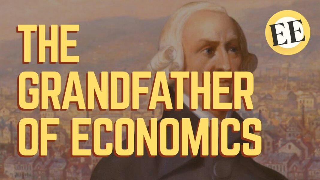 Common Sense Economics and Finance: Value Established for the American Republic Adam Smith: The Grandfather Of Economics