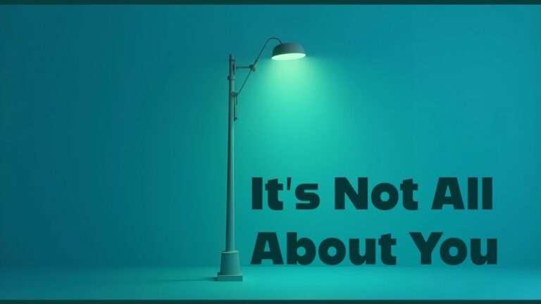 The World Doesn’t Revolve Around You: A Humbling Truth About Life