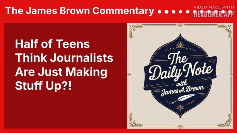 Half of Teens Think Journalists Are Just Making Stuff Up?! | The James Brown Commentary