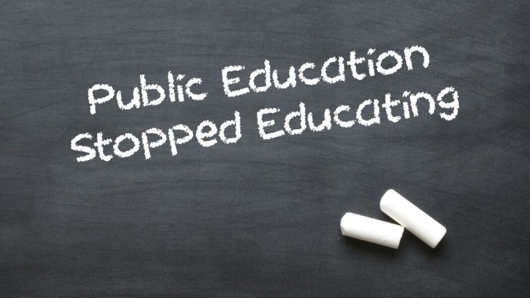 The Poisoning of the Mind: How Public Education Stopped Educating Public Education Stopped Educating