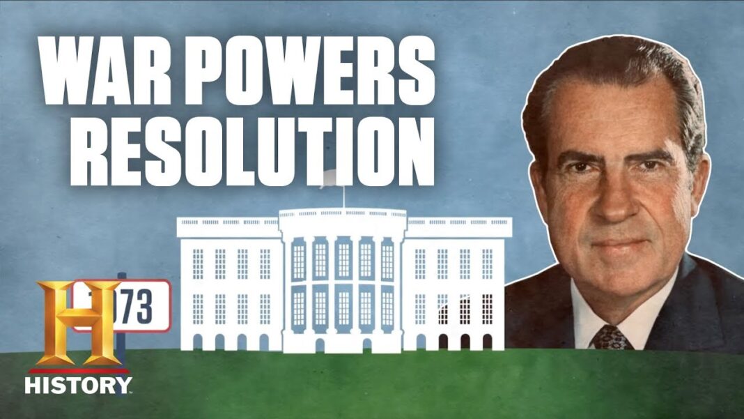 The Iran War Allows Congress to Make Itself Relevant Again What Was the War Powers Resolution of 1973? | History