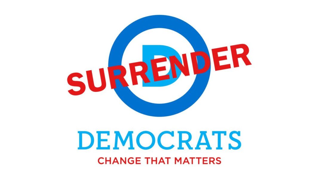 Is America Ready to Accept Democrat Terms of Surrender? Democrats Surrender