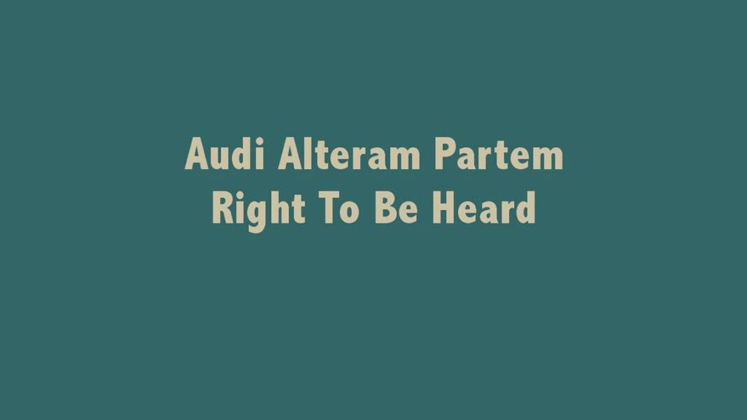 Audi Alteram Partem - Right To Be Heard