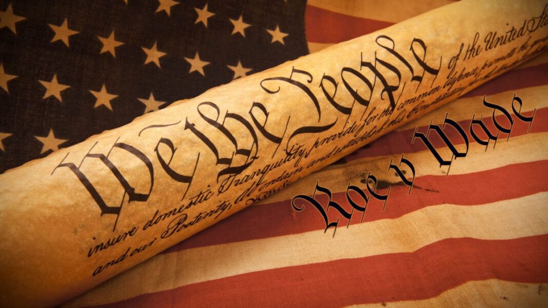 Time to go on Offense The Constitution and Roe v Wade